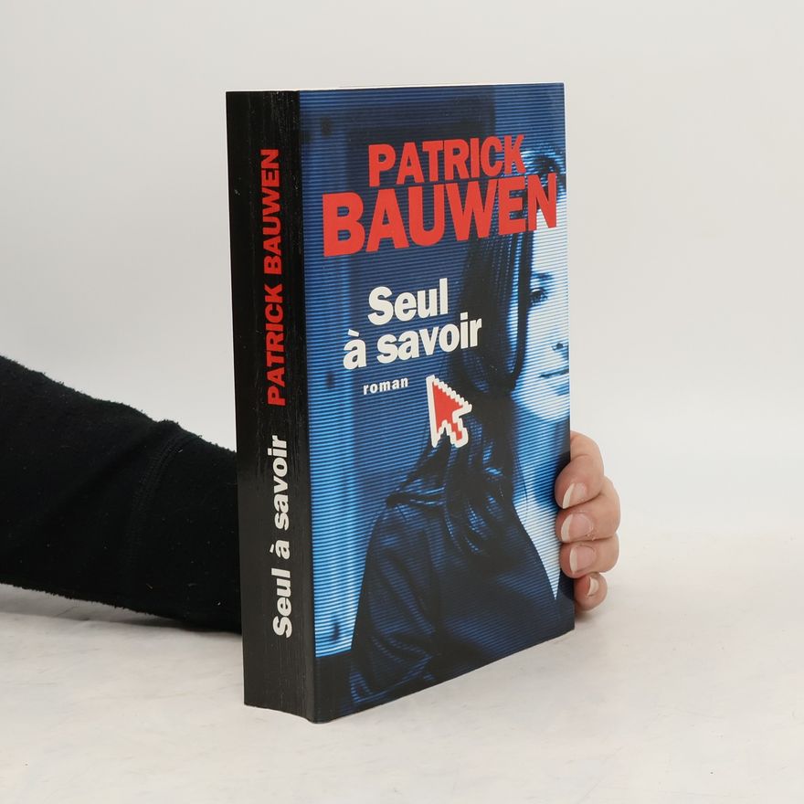 Patrick Bauwen Seul à savoir