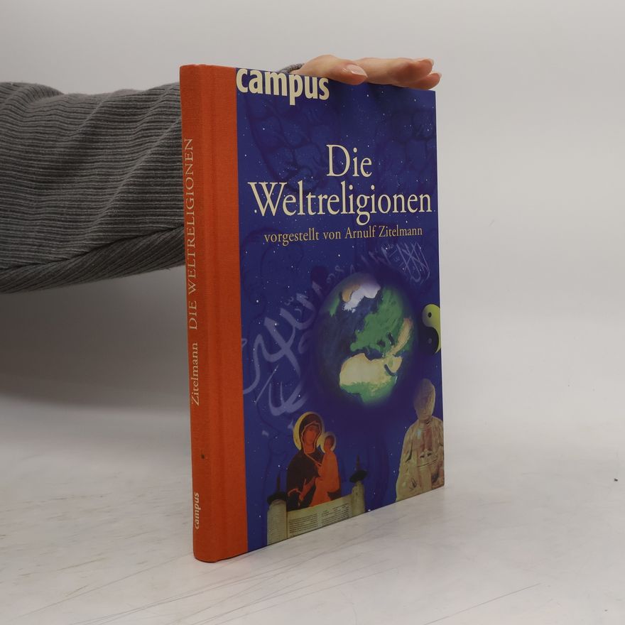 Arnulf Zitelmann Die Weltreligionen