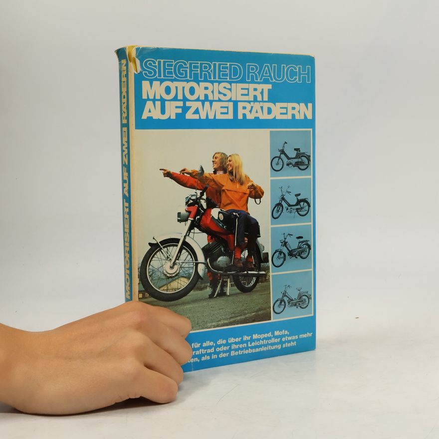 Siegfried Rauch Motorisiert auf zwei Rädern