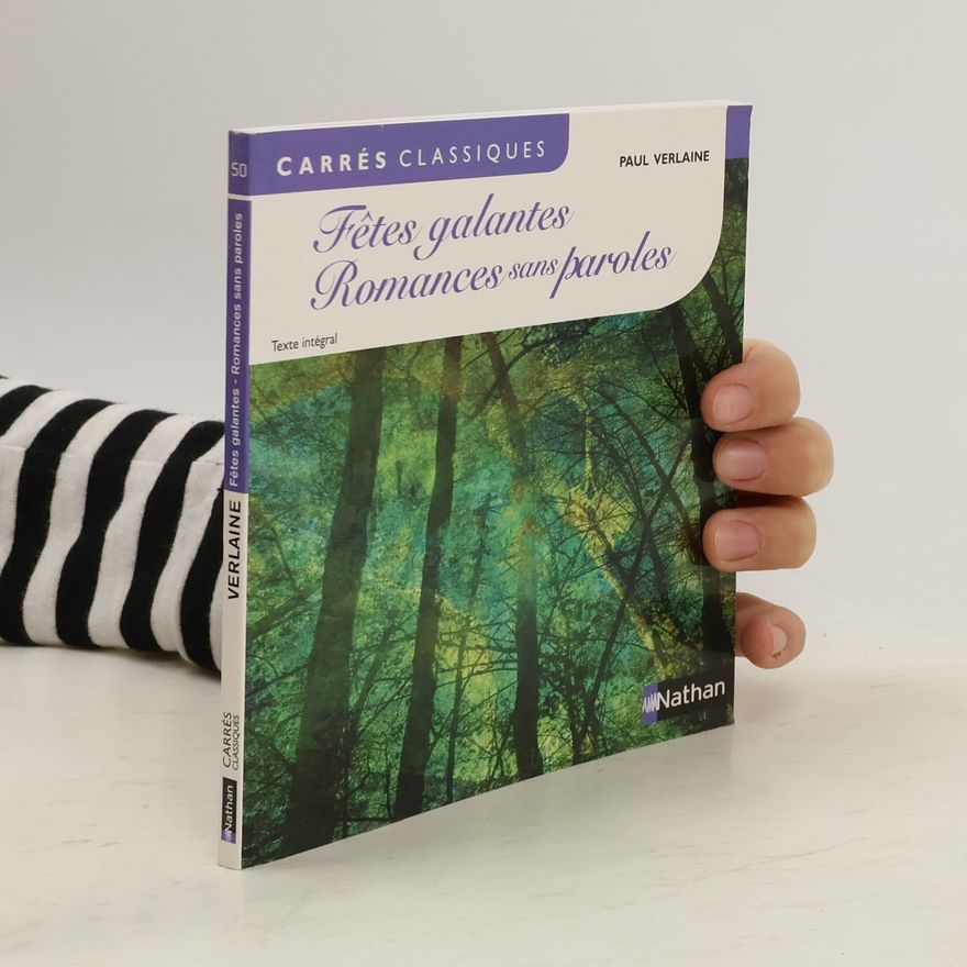 Paul Verlaine Fêtes galantes / Romances sans paroles - Texte intégral