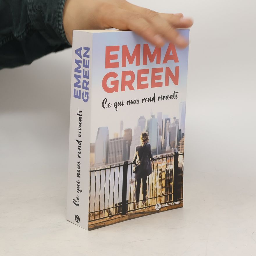 Emma Green Ce qui nous rend vivants