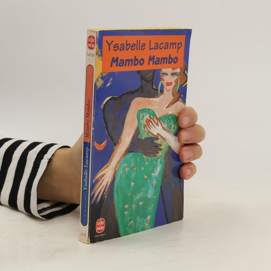 Ysabelle Lacamp Le Livre de Poche: Mambo Mambo - texte intégral