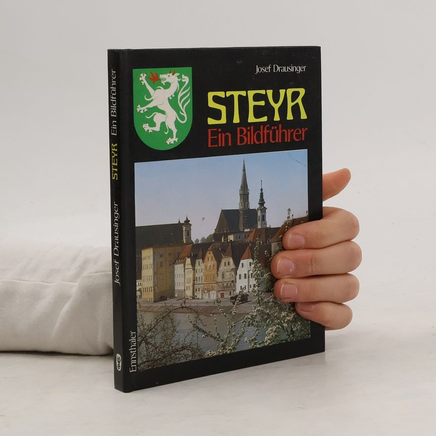 Josef Drausinger Steyr. Ein Bildführer