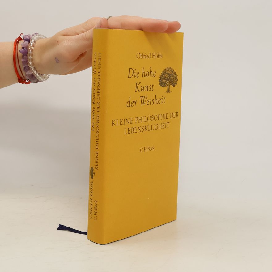 Otfried Höffe Die hohe Kunst der Weisheit