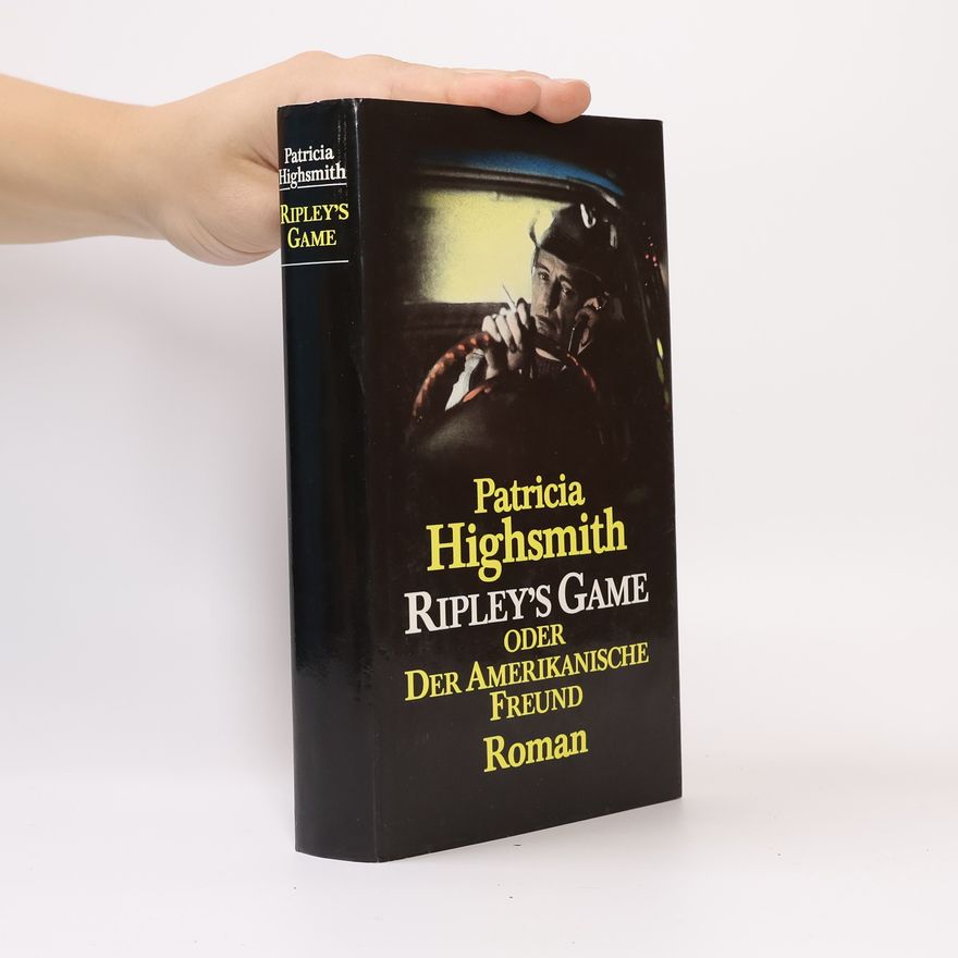 Patricia Highsmith Ripley's Game oder der Amerikanische Freund