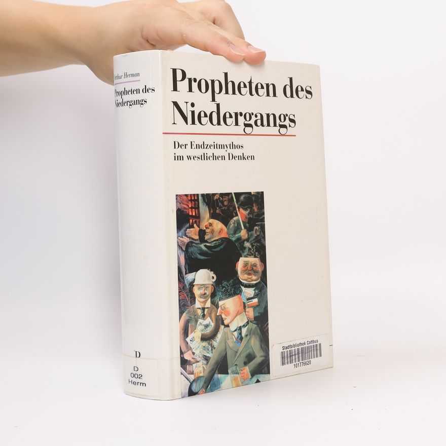 Arthur L. Herman Propheten des Niedergangs