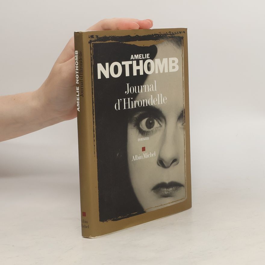 Amélie Nothomb Journal d'Hirondelle