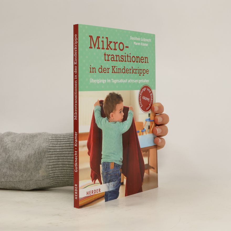 Dorothee Gutknecht Mikrotransitionen in der Kinderkrippe