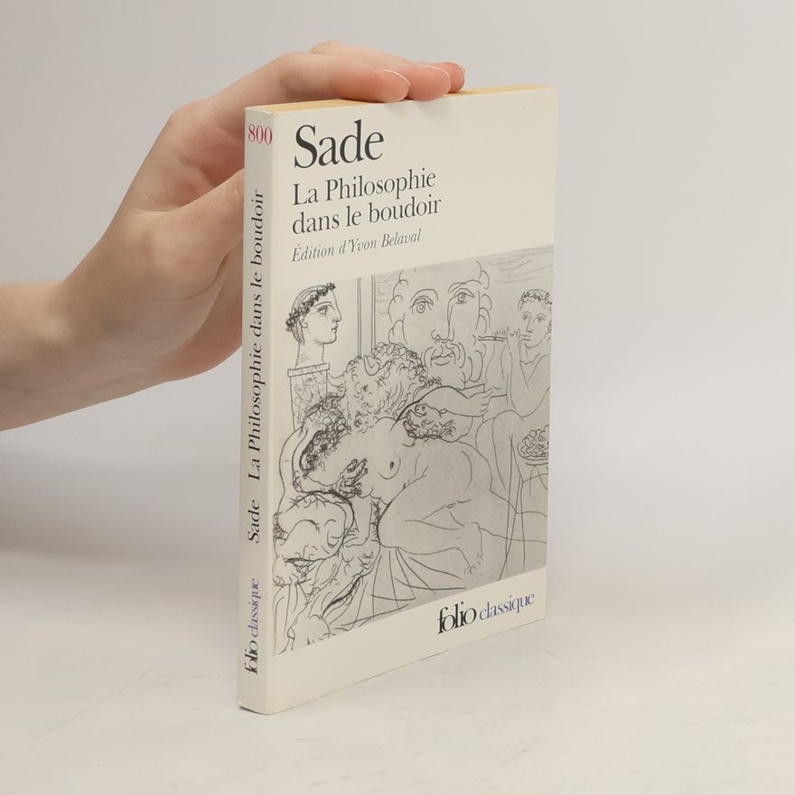 Donatien Alphonse François marquis de Sade La philosophie dans le boudoir
