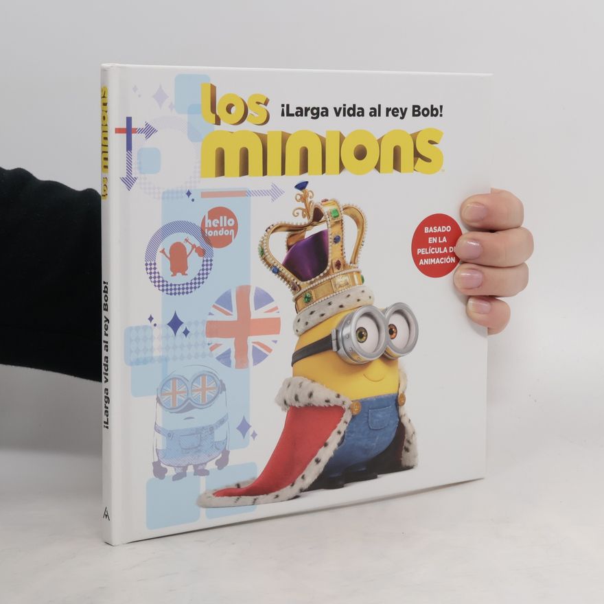 Lucy Rosen Los minions. ¡Larga vida al rey Bob!