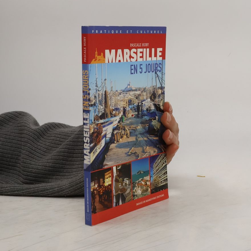 Pascale Huby Marseille en 5 jours