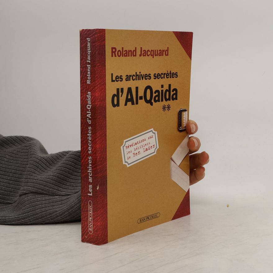 Roland Jacquard Les archives secrètes d'Al-Qaida