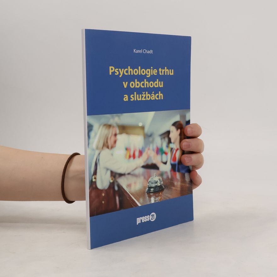 Karel Chadt Psychologie trhu v obchodu a službách