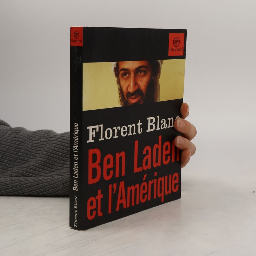 Florent Blanc Ben Laden et l'Amérique
