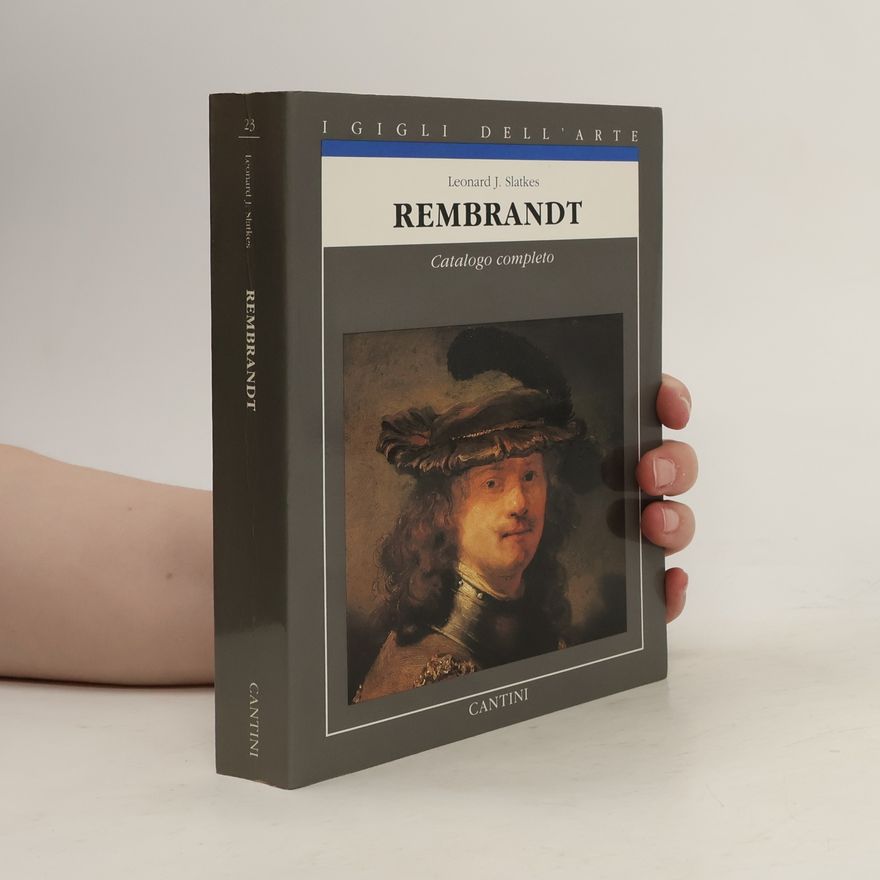 Leonard J Slatkes I Gigli dell'Arte - 23: Rembrandt