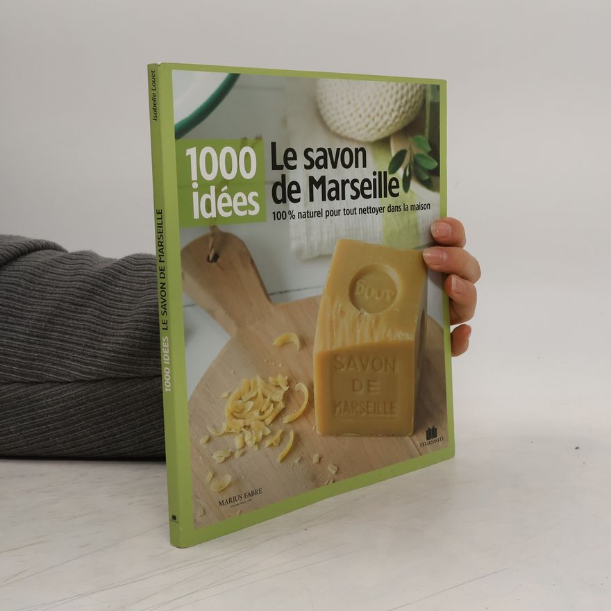 Isabelle Louet 1000 Idées: Le savon de Marseille