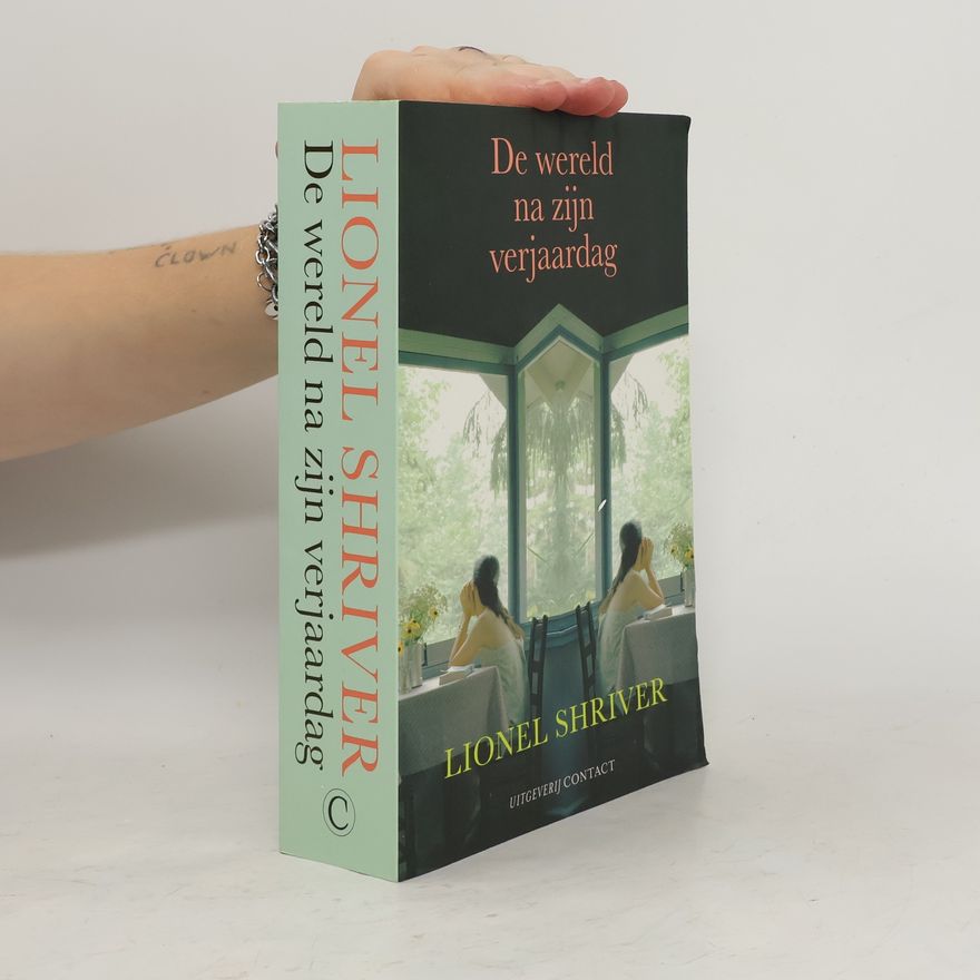 Lionel Shriver De wereld na zijn verjaardag