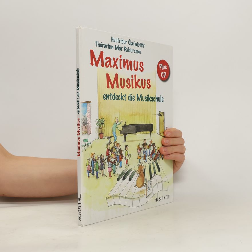 Hallfridur Olafsdottir Maximus Musikus entdeckt die Musikschule, m. Audio-CD