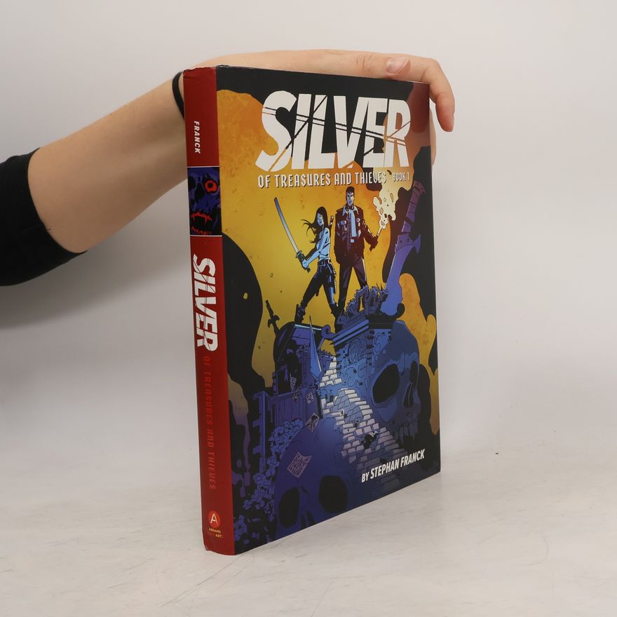 Stephan Franck Silver: Of Treasures and Thieves (Silver Book #1)