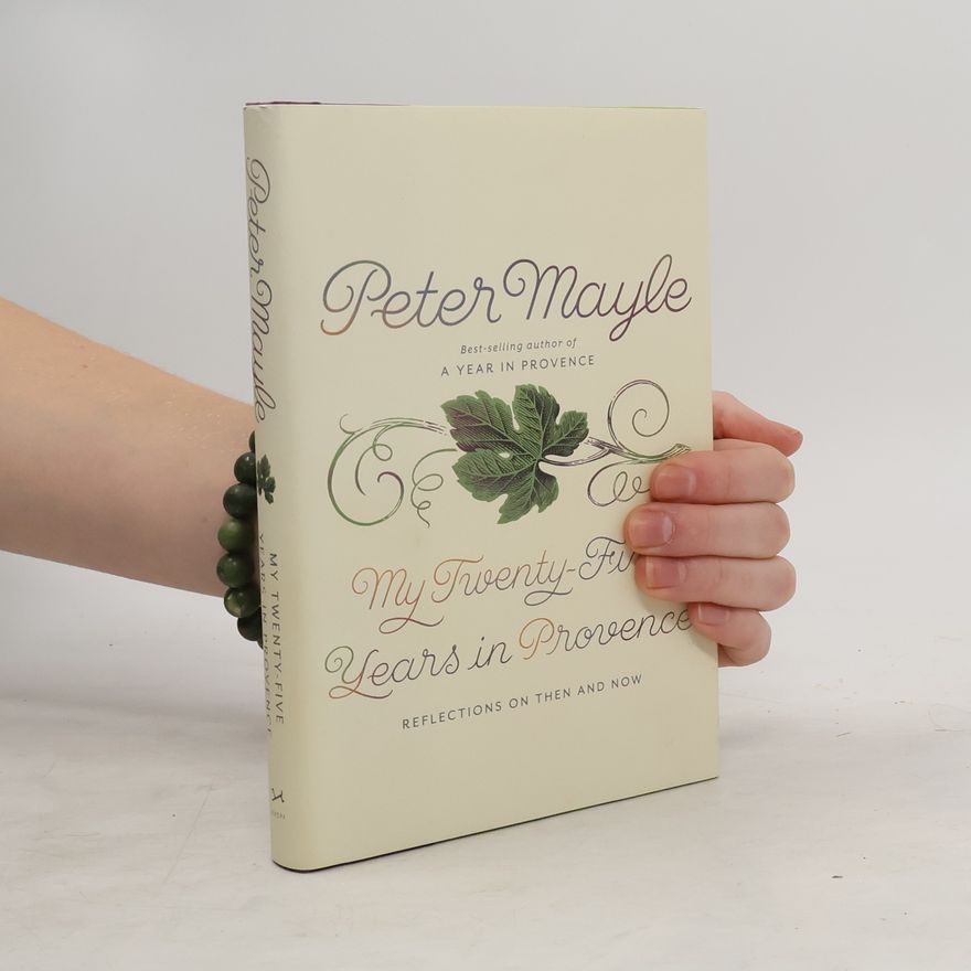 Peter Mayle My Twenty-Five Years in Provence