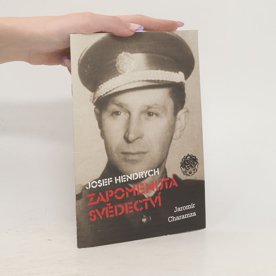Jaromír Charamza Josef Hendrych: zapomenutá svědectví