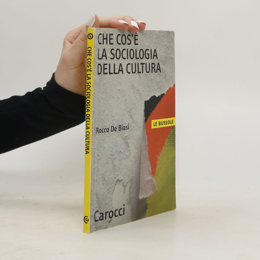 Rocco De Biasi Che cos'è la sociologia della cultura