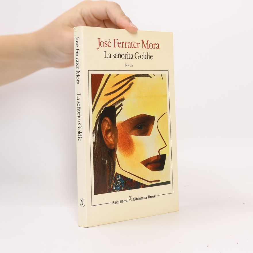 José Ferrater Mora Biblioteca Breve: La señorita Goldie