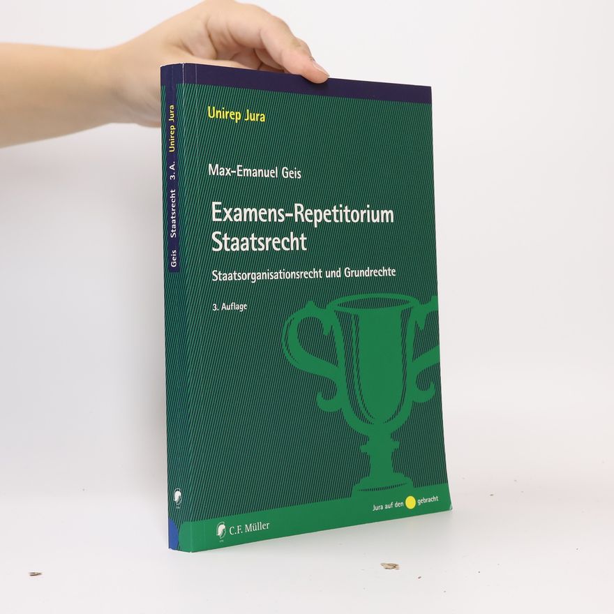 Max Emanuel Geis Examens-Repetitorium Staatsrecht