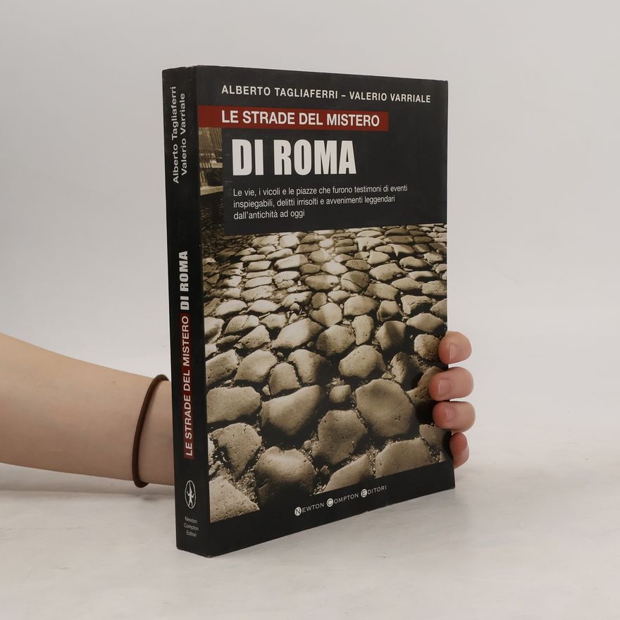 Alberto Tagliaferri Le strade del mistero di Roma