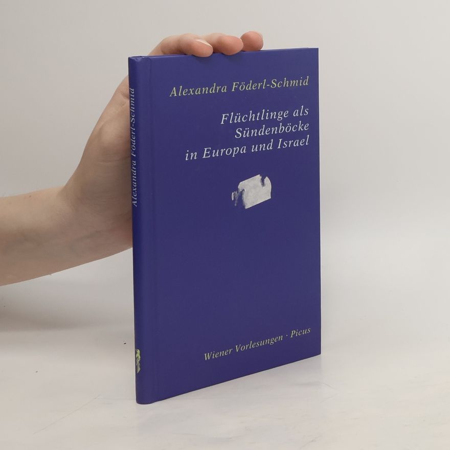 Alexandra Föderl-Schmid Flüchtlinge als Sündenböcke in Europa und Israel