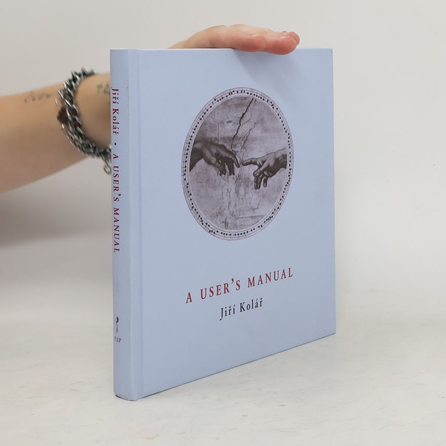 Jiří Kolář A User's Manual