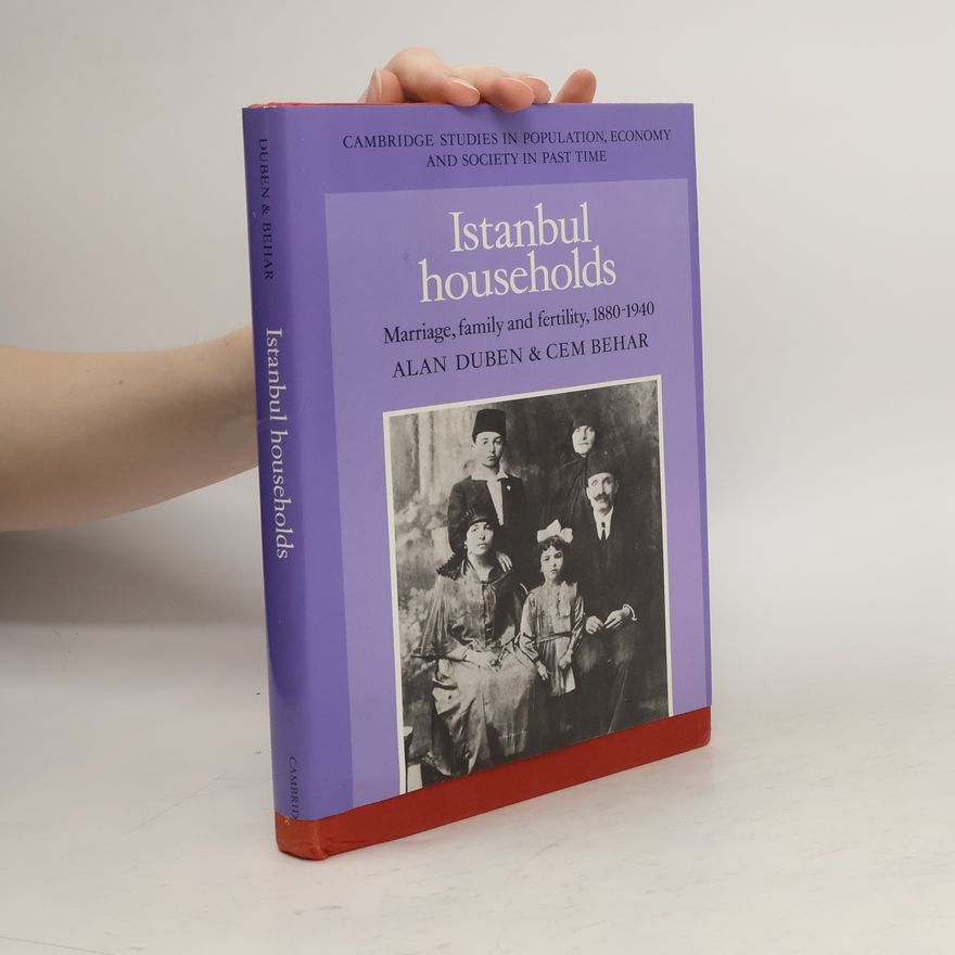 Alan Duben Cambridge Studies in Population, Economy and Society in Past Time: Istanbul Households