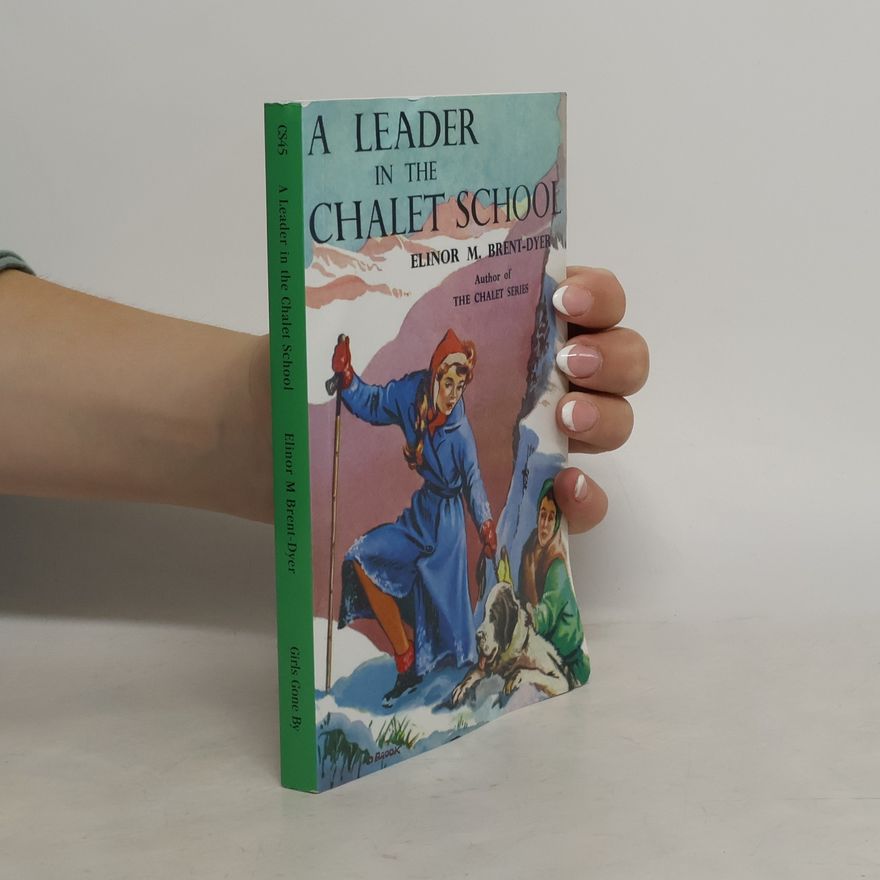 Elinor Mary Brent-Dyer A Leader in the Chalet School