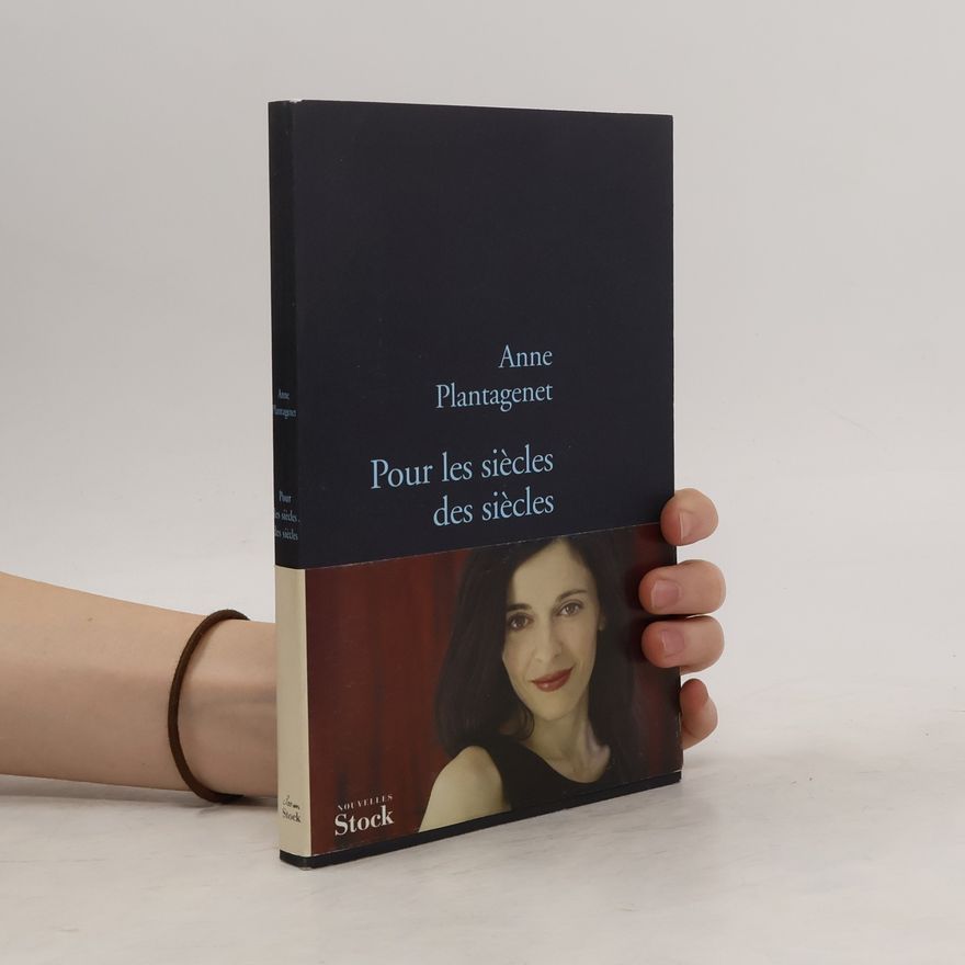Anne Plantagenet Pour les siècles des siècles