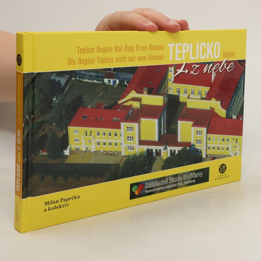 AA.VV. Teplicko nejen z nebe = Teplice Region Not Only From Heaven = Die Region Teplice nicht nur vom Himmel