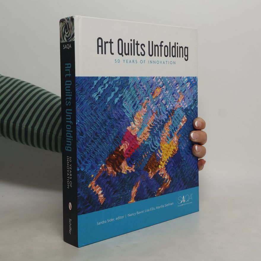 Sandra Sider Art Quilts Unfolding