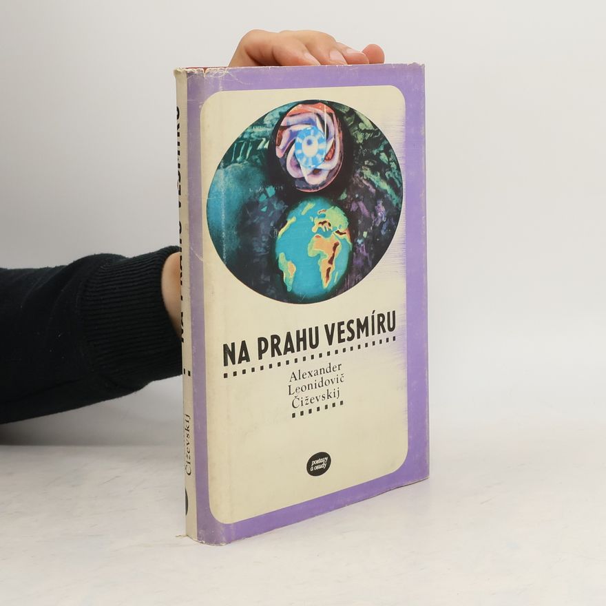 Alexander L. Čižekovskij Na prahu vesmíru