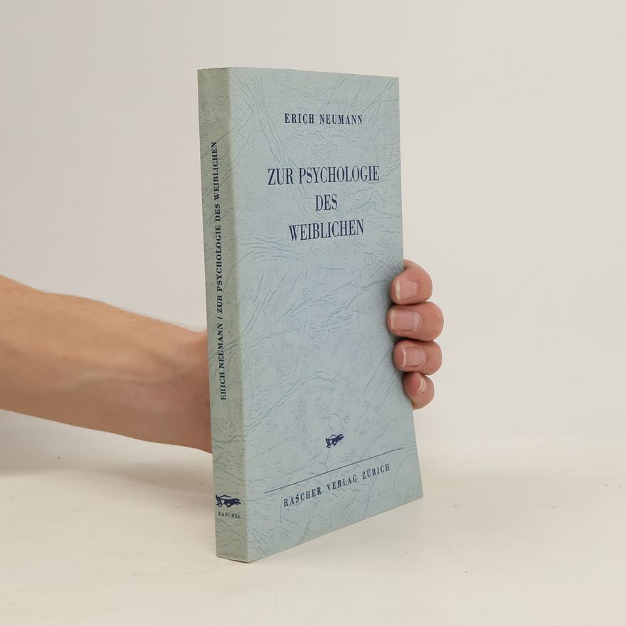 Erich Neumann Zur Psychologie des Weiblichen