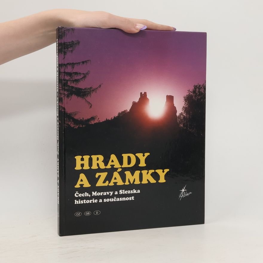 Milan Fiala Hrady a zámky Čech, Moravy a Slezska : historie a současnost