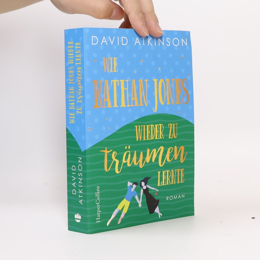 David Atkinson Wie Nathan Jones wieder zu träumen lernte