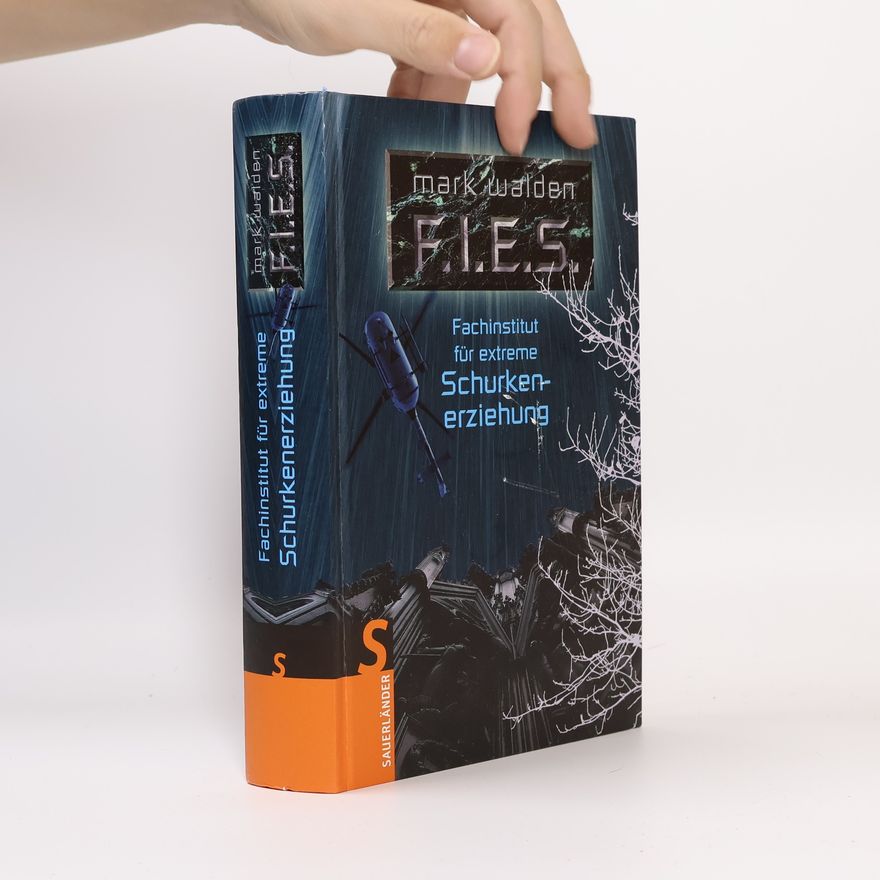 Mark Walden F.I.E.S. - Fachinstitut für Extreme Schurkenerziehung