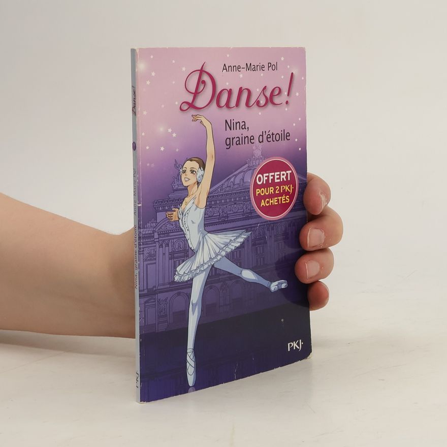 Anne-Marie Pol Danse! Nina, graine d'étoile