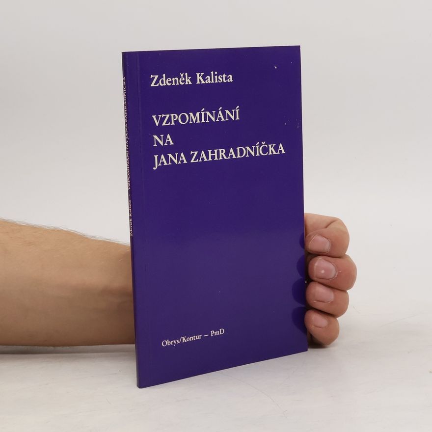 Zdeněk Kalista Vzpomínání na Jana Zahradníčka