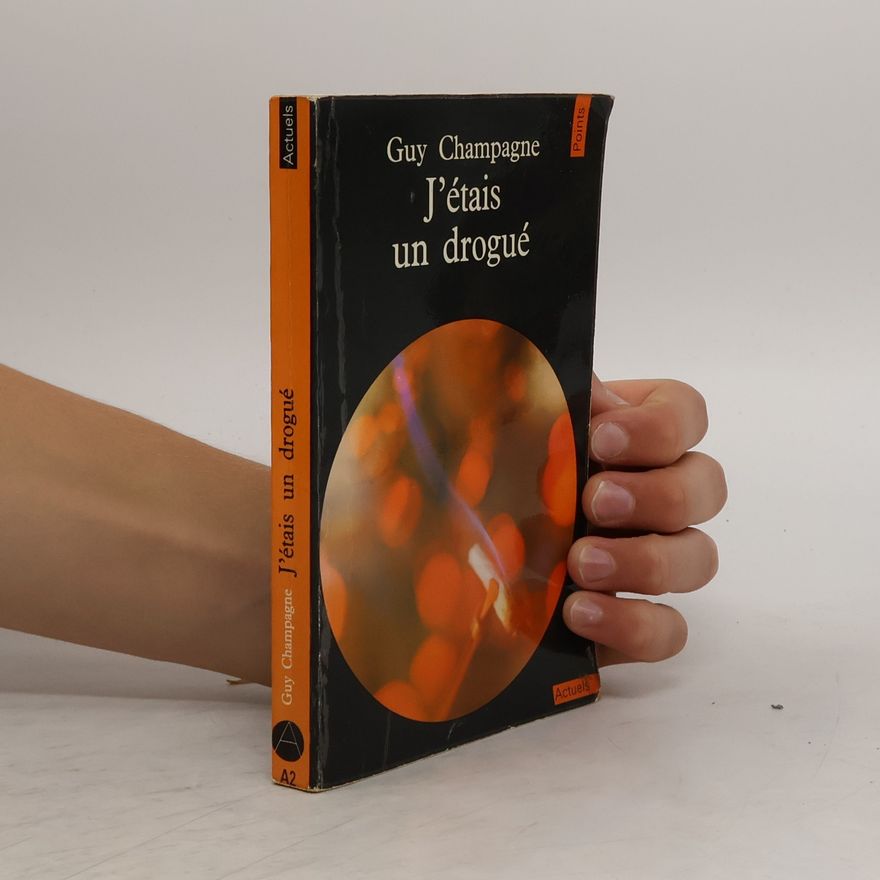Guy Champagne J'étais un drogué