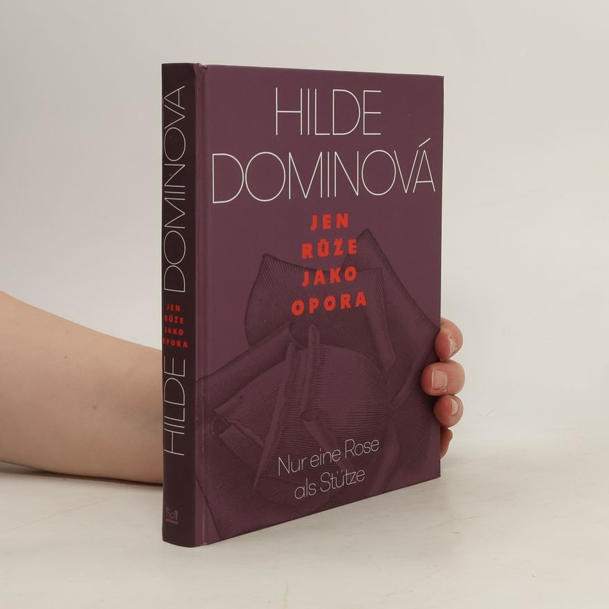 Hilde Domin Jen růže jako opora / Nur eine Rose als Stütze