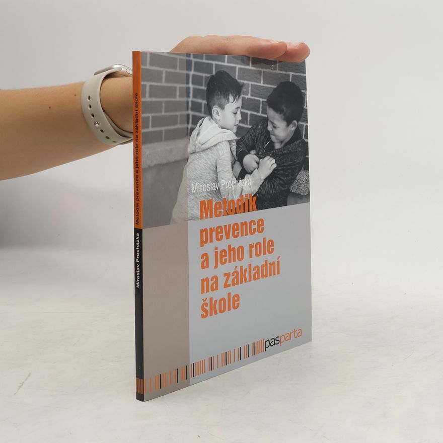 Miroslav Procházka Metodik prevence a jeho role na základní škole