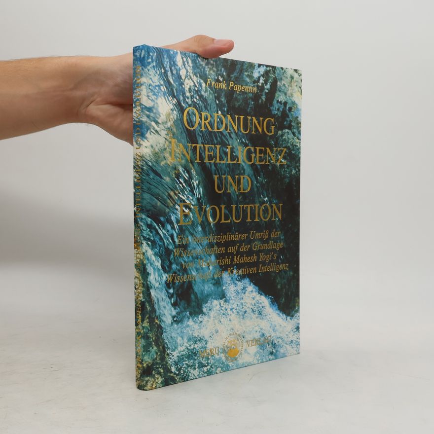 Frank Papentin Ordnung, Intelligenz und Evolution