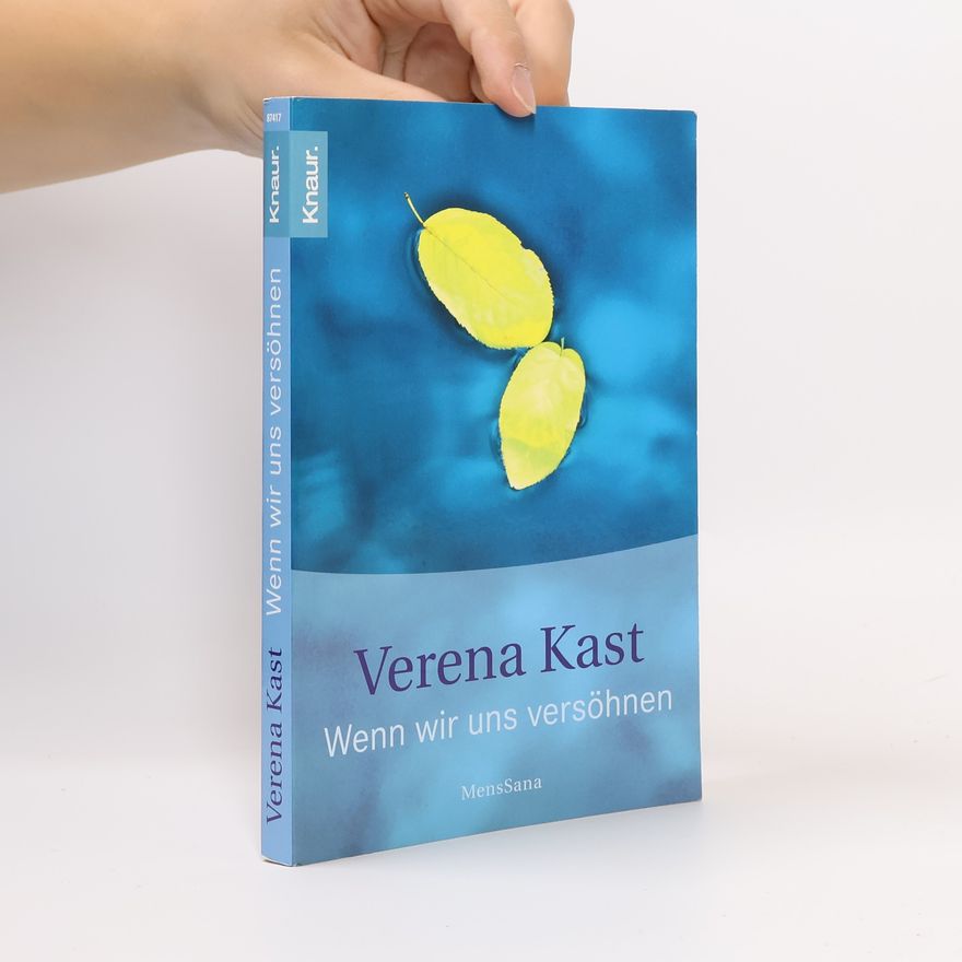 Verena Kast Wenn wir uns versöhnen