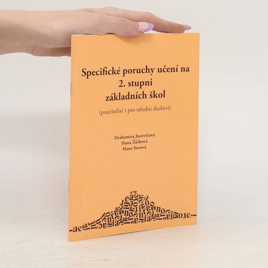 Hana Žáčková Specifické poruchy učení na 2. stupni základních škol