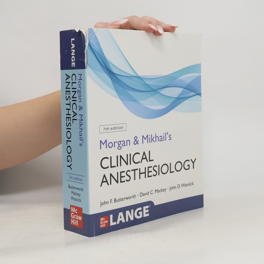 David C. Mackey Morgan and Mikhail's Clinical Anesthesiology